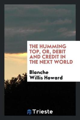 Book cover for The Humming Top, Or, Debit and Credit in the Next World