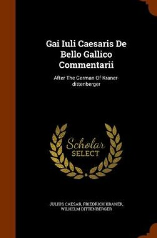 Cover of Gai Iuli Caesaris de Bello Gallico Commentarii