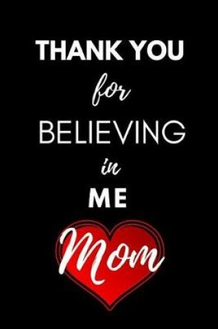 Cover of Thank You for Believing in Me Mom