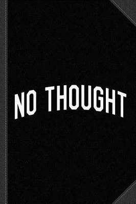 Book cover for No Thought Journal Notebook