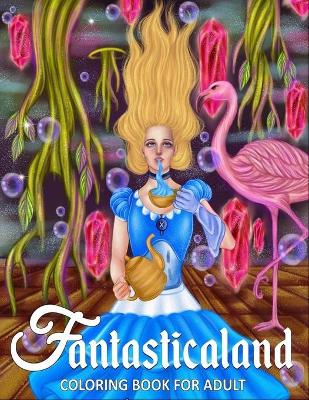 Book cover for Coloring Book for Adult - Fantasticaland