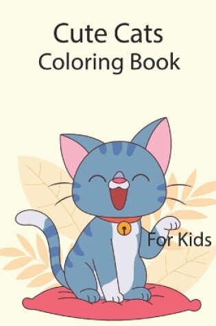 Cover of Cute Cats Coloring Book For Kids