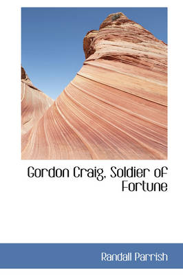 Book cover for Gordon Craig, Soldier of Fortune