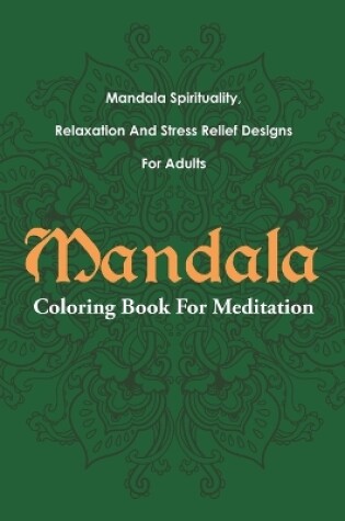 Cover of Mandala Coloring Book For Meditation