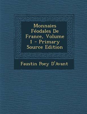 Book cover for Monnaies Feodales de France, Volume 1 - Primary Source Edition