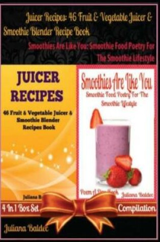 Cover of Best 46 Fruit & Vegetable Smoothies & Juicer Blender Recipes Book Smoothies Are Like You