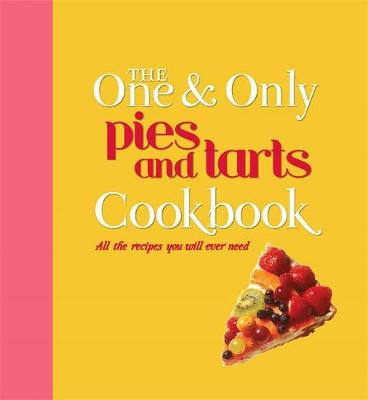 Book cover for The One and Only Pies and Tarts Cookbook