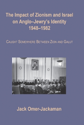 Book cover for The Impact of Zionism and Israel on Anglo-Jewry's Identity, 1948-1982