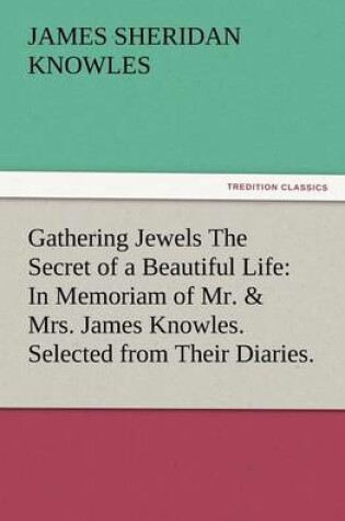 Cover of Gathering Jewels The Secret of a Beautiful Life