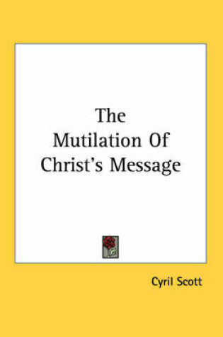 Cover of The Mutilation of Christ's Message