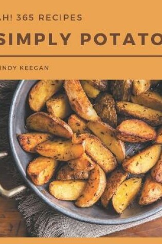 Cover of Ah! 365 Simply Potato Recipes