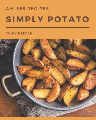 Book cover for Ah! 365 Simply Potato Recipes