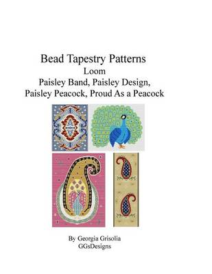 Book cover for Bead Tapestry Patterns Loom Paisley Band Paisley Design Paisley Peacock Proud As a Peacock