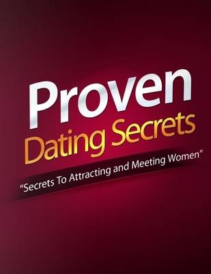 Book cover for Proven Dating Secret - Secrets to Attracting and Meeting Women