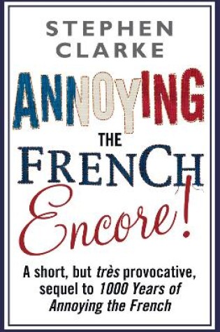 Cover of Annoying The French Encore!