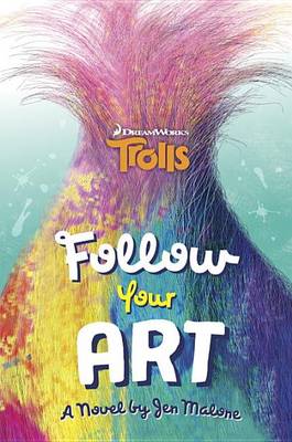 Book cover for Follow Your Art (DreamWorks Trolls)