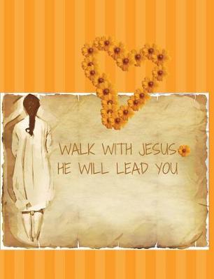 Book cover for Walk With JESUS He will LEAD YOU