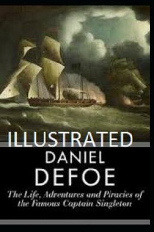 Cover of The Life, Adventures & Piracies of the Famous Captain Singleton Illustrated by Daniel Defoe