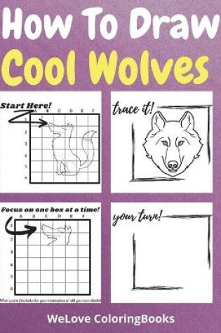 Cover of How To Draw Cool Wolves