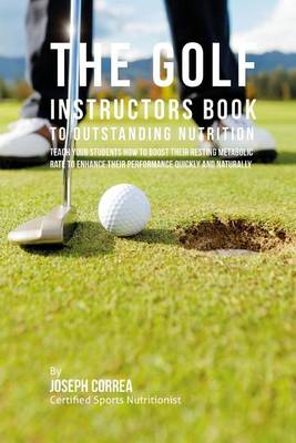 Book cover for The Golf Instructors Book to Outstanding Nutrition