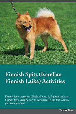 Book cover for Finnish Spitz Karelian Finnish Laika Activities Finnish Spitz Activities (Tricks, Games & Agility) Includes