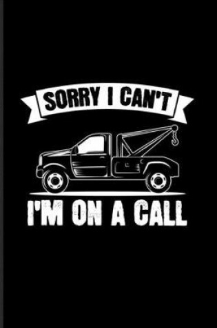 Cover of Sorry I Can't I'm On A Call