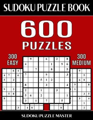 Book cover for Sudoku Puzzle Book 600 Puzzles, 300 Easy and 300 Medium