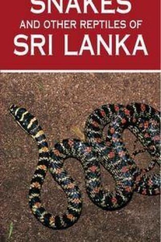 Cover of A Photographic Guide to Snakes & Other Reptiles of Sri Lanka