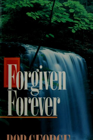 Cover of Forgiven Forever George Bob