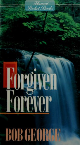 Book cover for Forgiven Forever George Bob