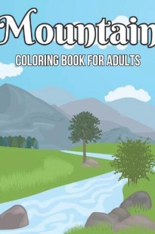 Cover of Mountain Coloring Book For Adults