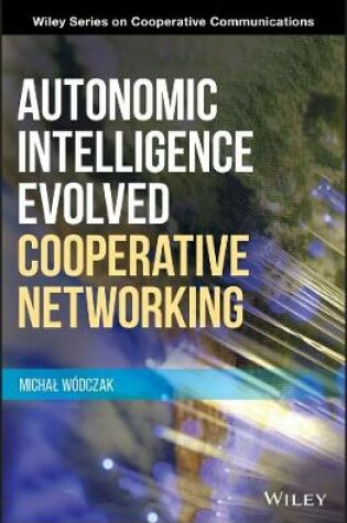 Cover of Autonomic Intelligence Evolved Cooperative Networking