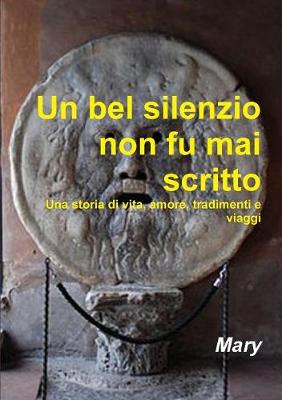 Book cover for Un bel silenzio non fu mai scritto