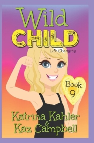 Cover of WILD CHILD - Book 9 - Life Changing