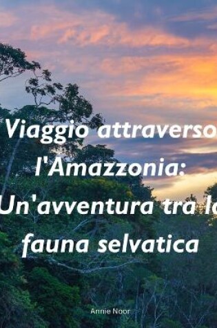 Cover of Viaggio attraverso l'Amazzonia