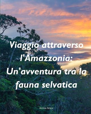 Book cover for Viaggio attraverso l'Amazzonia