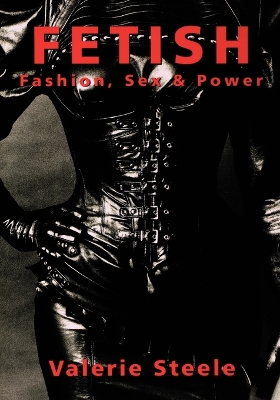 Book cover for Fetish: Fashion, Sex, and Power