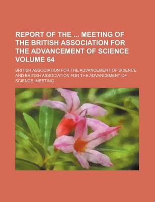 Book cover for Report of the Meeting of the British Association for the Advancement of Science Volume 64