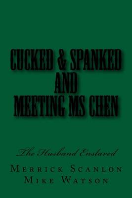 Book cover for Cucked & Spanked and Meeting Ms Chen
