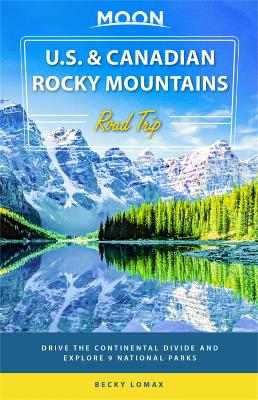 Book cover for Moon U.S. & Canadian Rocky Mountains Road Trip (First Edition)