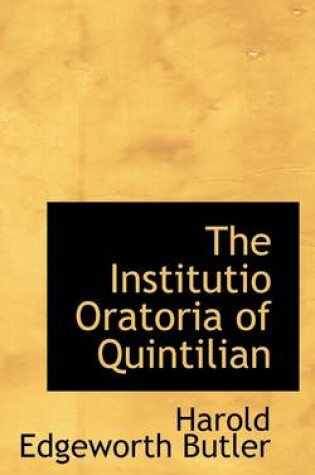 Cover of The Institutio Oratoria of Quintilian