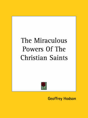 Book cover for The Miraculous Powers of the Christian Saints