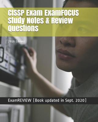 Book cover for CISSP Exam ExamFOCUS Study Notes & Review Questions 2018 Edition