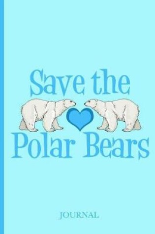 Cover of Save the Polar Bears Journal