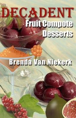 Book cover for Decadent Fruit Compote Desserts