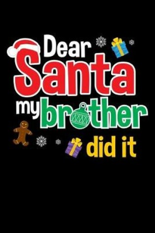 Cover of Dear Santa My Brother Did It
