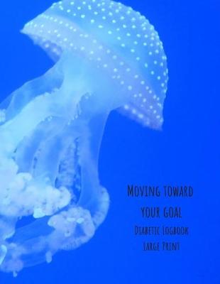 Book cover for Moving Toward Your Goal