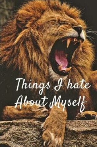 Cover of Things I Hate about Myself