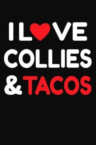 Cover of I Love Collies & Tacos