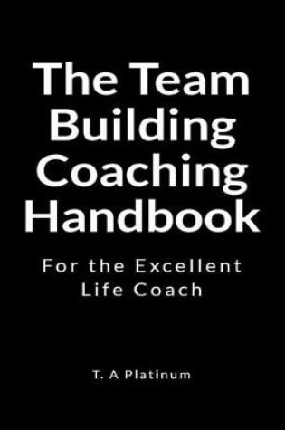 Cover of The Team Building Coaching Handbook